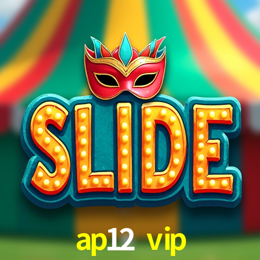 ap12 vip: Jogos de Caça-Níqueis-Altas Recompensas, Roleta-Velocidade, Blackjack-Desafios Máximos