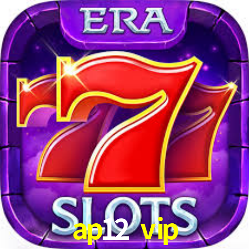 ap12 vip