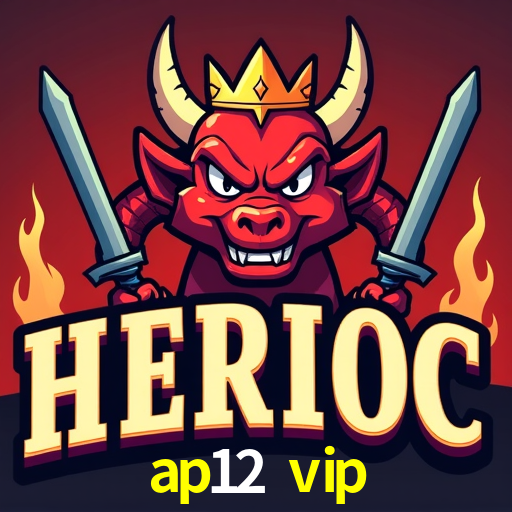 ap12 vip